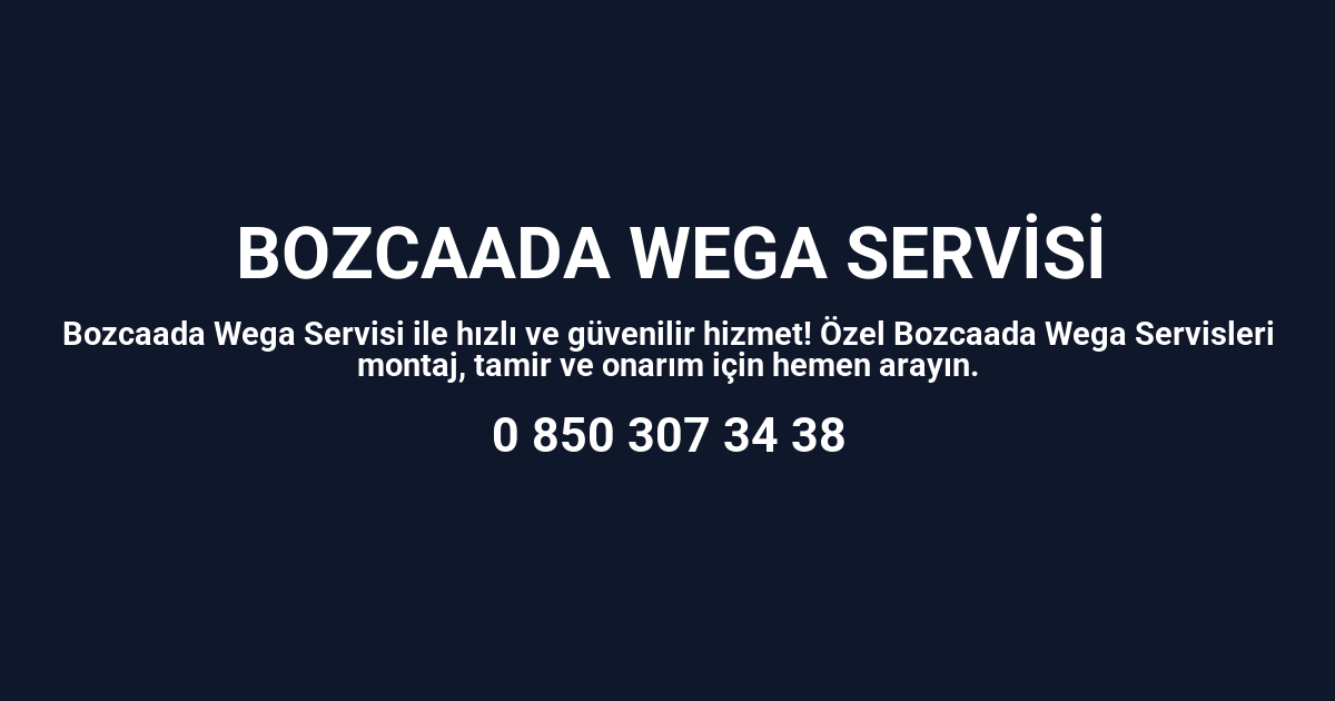 Bozcaada Wega Servisi